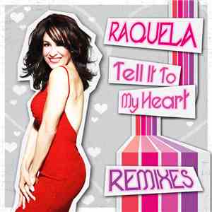 Raquela - Tell It To My Heart (Remixes) mp3 album