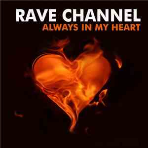 Rave CHannel - Always In My Heart mp3 album