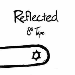 Reflected - 8th Tape mp3 album
