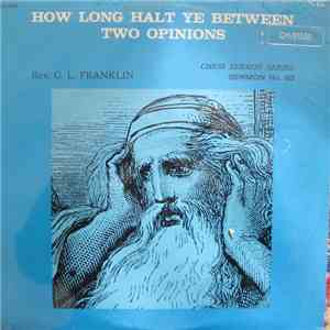 Reverend C.L. Franklin - How Long Halt Yea Between Two Opinions mp3 album