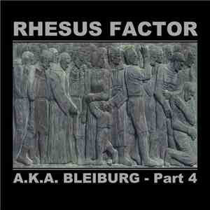 Rhesus Factor - A.K.A. Bleiburg - Volume 4 mp3 album