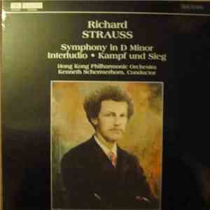 Richard Strauss, Kenneth Schermerhorn, Hong Kong Philharmonic Orchestra - Symphony In D Minor • Interludio • Kampf Und Sieg mp3 album