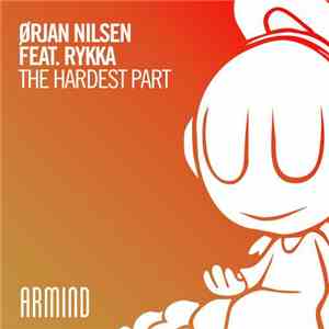 Ørjan Nilsen Feat. Rykka - The Hardest Part mp3 album