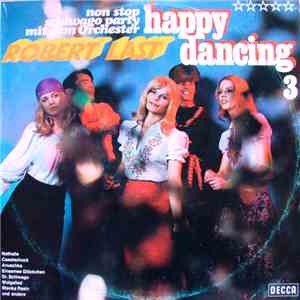 Robert Last - Happy Dancing 3 (Non Stop Schiwago Party Mit Dem Orchester Robert Last = Non Stop Živago Party Z Orkestrom Roberta Lasta) mp3 album