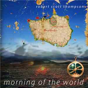 Robert Scott Thompson - Morning Of The World mp3 album