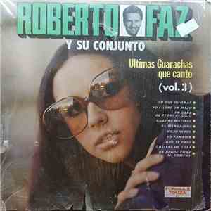 Roberto Faz Y Su Conjunto - Ultimas Guarachas Que Cantó (Vol. 3) mp3 album