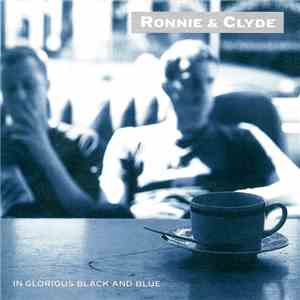 Ronnie & Clyde - In Glorious Black And Blue mp3 album