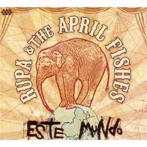Rupa & The April Fishes - Este Mundo mp3 album