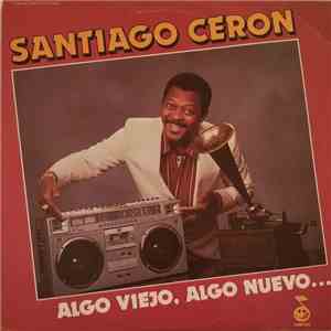 Santiago Ceron - Algo Viejo, Algo Nuevo... mp3 album