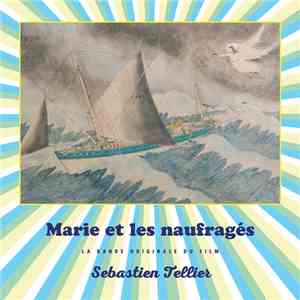 Sébastien Tellier - Marie Et Les Naufragés mp3 album