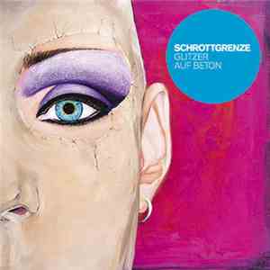 Schrottgrenze - Glitzer Auf Beton mp3 album