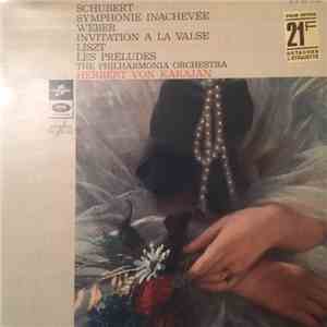 Schubert, Weber, Liszt, Herbert von Karajan, Philharmonia Orchestra - Symphonie N°8 "Inachevée" - Invitation À La Valse - Les Préludes mp3 album