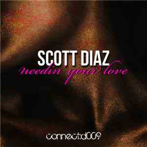Scott Diaz - Needin' Your Love mp3 album