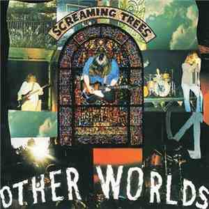 Screaming Trees - Other Worlds mp3 album