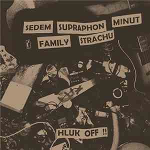 Sedem Supraphon Minut Family Strachu - Hluk Off !! mp3 album