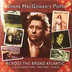 Shane MacGowan's Popes - Across The Broad Atlantic mp3 album