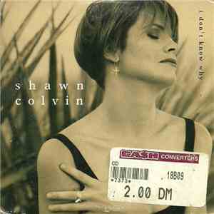 Shawn Colvin - I Don't Know Why mp3 album