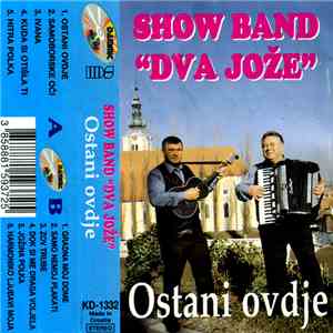 Show Band "Dva Jože" - Ostani Ovdje mp3 album