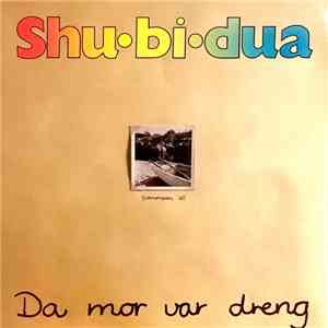Shu•bi•dua - Da Mor Var Dreng mp3 album