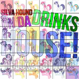 Silva Hound - Drinks On Da House: Deluxe Edition!! mp3 album