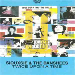 Siouxsie & The Banshees - Twice Upon A Time - The Singles mp3 album