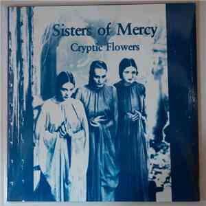 Sisters Of Mercy - Cryptic Flowers mp3 album
