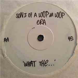 Sonz Of A Loop Da Loop Era - R Yeah / What The.. mp3 album