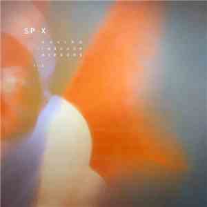 SP-X - Moving Through Mirrors 1-3 mp3 album