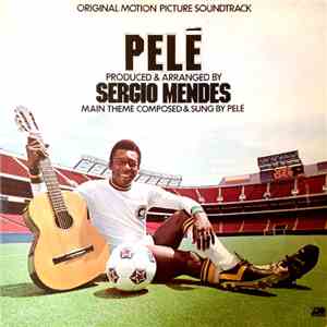 Sérgio Mendes - Pelé (Original Motion Picture Soundtrack) mp3 album