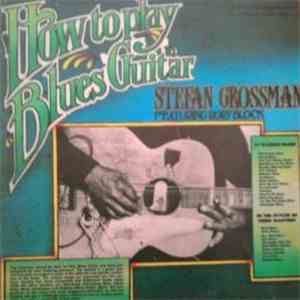 Stefan Grossman featuring Rory Block - How To Play Blues Guitar mp3 album