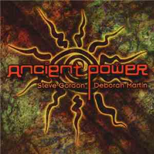 Steve Gordon  & Deborah Martin - Ancient Power mp3 album