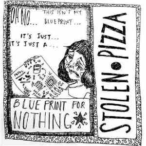 Stolen Pizza - Blueprint For Nothing mp3 album