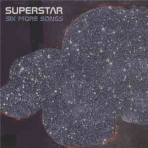 Superstar  - Six More Songs mp3 album