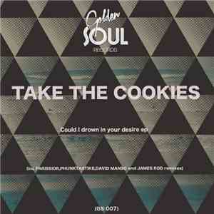 Take The Cookies - Could I Drown In Your Desire Ep mp3 album