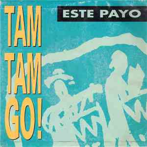 Tam Tam Go! - Este Payo mp3 album