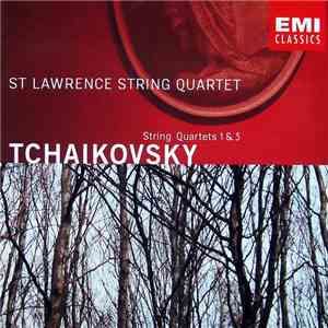 Tchaikovsky - St Lawrence String Quartet - String Quartets 1 & 3 mp3 album