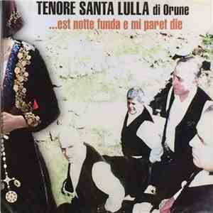 Tenore Santa Lulla Di Orune - ... Est Notte Funda E Mi Paret Die mp3 album