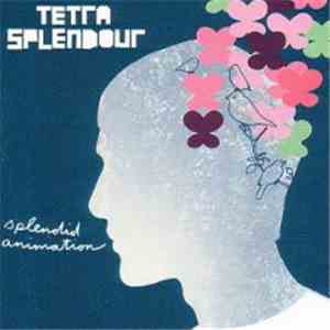 Tetra Splendour - Splendid Animation mp3 album