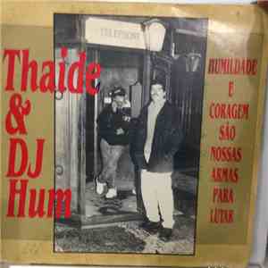 Thaide & DJ Hum - Humildade E Coragem São Nossas Armas Para Lutar mp3 album