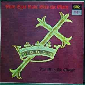 The Dr. H. Vincent Mitzelfelt Chorale And Orchestra - Mine Eyes Have Seen The Glory mp3 album