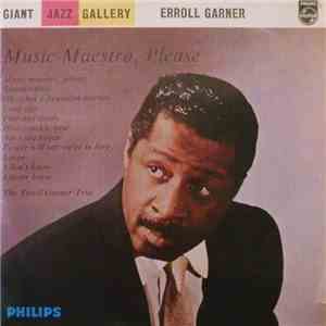 The Erroll Garner Trio - Music Maestro, Please mp3 album