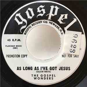 The Gospel Wonders - As Long As I've Got Jesus mp3 album