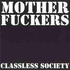 The Motherfuckers  - Classless Society mp3 album