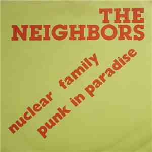The Neighbors  - Nuclear Family/Punk in Paradise mp3 album