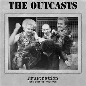 The Outcasts - Frustration (The Best Of 1977-1985) mp3 album