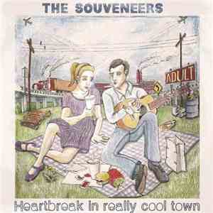 The Souveneers - Heartbreak In Really Cool Town mp3 album