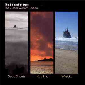 The Speed Of Dark - The Dark Water Edition mp3 album