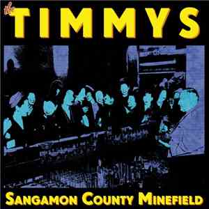 The Timmys  - Sangamon County Minefield mp3 album