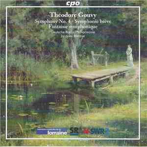 Théodore Gouvy — Deutsche Radio Philharmonie, Jacques Mercier  - Symphony No. 4 • Symphonie Brève • Fantaisie Symphonique mp3 album
