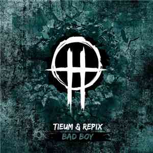 Tieum & Repix - Bad Boy mp3 album
